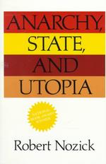 Ｒ．ノージック『アナ－キ－・国家・ユ－トピア：国家の正当性とその限界』（原書）<br>Anarchy, State and Utopia