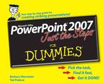 Powerpoint 2007 Just the Steps for Dummies (For Dummies (Computer/tech))
