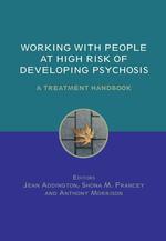 精神病の進行リスクへの対処：ハンドブック<br>Working with People at High Risk of Developing Psychosis : A Treatment Handbook