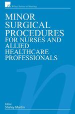 Minor Surgical Procedures for Nurses and Allied Healthcare Professionals
