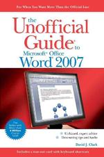 The Unofficial Guide to Microsoft Office Word 2007
