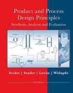 Product and Process Design Principles : Synthesis, Analysis and Design （3 HAR/PAS）