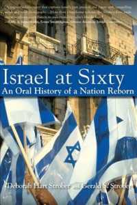 Israel at Sixty : A Pictorial and Oral History of a Nation Reborn