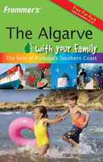 Frommer's the Algarve with Your Family (Frommer's with Kids)