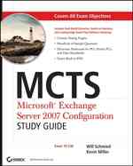 Mcts : Microsoft Exchange Server 2007 Configuration (Exam 70-236) （PAP/CDR ST）