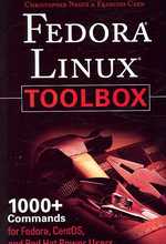 Fedora Linux Toolbox : 1000+ Commands for Fedora, CentOs and Red Hat Power Users