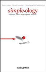 Simple-ology : The Simple Science of Getting What You Want