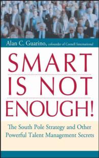 Smart Is Not Enough! : The South Pole Theory and Other Powerful Talent Management Secrets