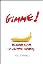 Gimme! : Human Nature of Successful Marketing