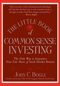 The Little Book of Common Sense Investing : The Only Way to Guarantee Your Fair Share of Stock Market Returns (Little Book, Big Profits)