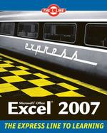 Microsoft Office Excel 2007 : The L Line, the Express Line to Learning