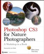 Photoshop CS3 for Nature Photographers : A Workshop in a Book (Tim Grey Guides) （PAP/CDR NE）