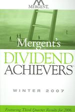 Mergent's Dividend Achievers Winter 2007 : Featuring Third-quarter Results for 2006 (Mergent's Dividend Achievers)