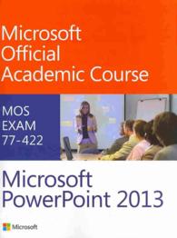 Microsoft PowerPoint 2013 : Mos Exam 77-422 (Microsoft Official Academic Course) （SPI）