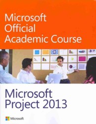 Microsoft Project 2013 (Microsoft Official Academic Course)