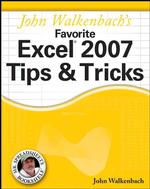 John Walkenbach's Favorite Excel 2007 Tips & Tricks (Mr. Spreadsheet's Bookshelf)