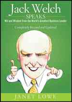 Jack Welch Speaks : Wit and Wisdom from the World's Greatest Business Leader （REV UPD）