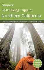 Frommer's Best Hiking Trips in Northern California (Frommer's Best Hiking Trips)