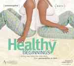 Healthy Beginnings : Giving Your Baby the Best Start, from Preconception to Birth （4TH）