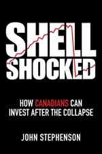 Shell Shocked : How Canadians Can Invest after the Collapse