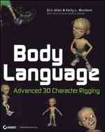 Body Language : Advanced 3d Character Rigging （PAP/CDR）