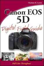 Canon EOS 5D Digital Field Guide (Digital Field Guide)