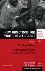 Summertime : Confronting Risks, Exploring Solutions (New Directions for Youth Development Theory Practice Research)