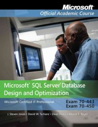 Exam 70-443 & 70-450 : Microsoft SQL Server Database Design and Optimization