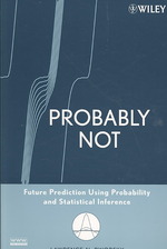 確率および統計的推論による未来予測<br>Probably Not : Future Prediction Using Probability and Statistical Inference