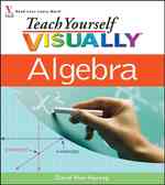 Teach Yourself Visually Algebra (Teach Yourself Visually S.)