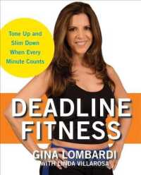 Deadline Fitness : Tone Up and Slimming Down When Every Minute Counts