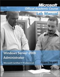 Windows Server 2008 Administrator (70-646) (Microsoft Official Academic Course) （Lab Manual）