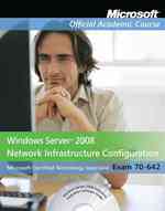 Windows Server 2008 Network Infrastructure Configuration (70-642) (Microsoft Official Academic Course) （PAP/CDR ST）