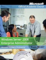 Windows Server 2008 Enterprise Administrator (70-647) (Microsoft Official Academic Course) （PAP/CDR）