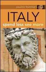 Pauline Frommer's Italy : Spend Less, See More (Pauline Frommer's Italy) （2ND）