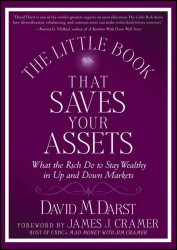 The Little Book that Saves Your Assets : What the Rich Do to Get Richer (Little Book, Big Profits)
