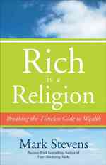 Rich is a Religion : Breaking the Timeless Code to Wealth