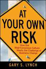 企業のリスク意識と経営環境の変化への対処<br>At Your Own Risk! : How the Risk-Conscious Culture Meets the Challenge of Business Change
