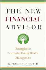 The New Financial Advisor : Strategies for Successful Family Wealth Management