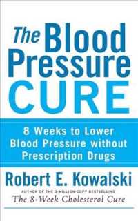 The Blood Pressure Cure : 8 Weeks to Lower Blood Pressure without Prescription Drugs