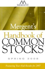 Mergent's Handbook of Common Stocks : Spring 2008 (Mergent's Handbook of Common Stocks)
