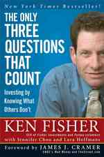 The Only Three Questions That Count : Investing by Knowing What Others Don't （Reprint）