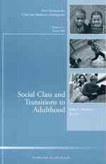 Social Class and Transitions to Adulthood : New Directions for Child and Adolescent Development, Spring 2008 (New Directions for Child and Adolescent