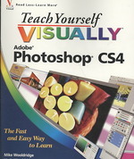 Teach Yourself Visually Photoshop CS4 (Teach Yourself Visually (Tech))