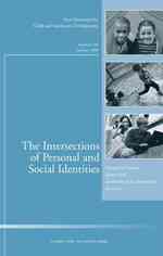The Intersections of Personal and Social Identities (New Directions for Child and Adolescent Development)