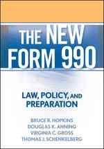 The New Form 990 : Law, Policy, and Preparation （New）