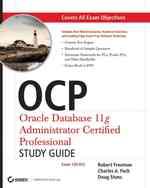OCP Oracle Database 11g Administrator Certified Professional Study Guide : Exam 1z0-053 （PAP/COM）