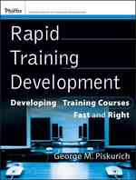 Rapid Training Development : Developing Training Courses Fast and Right