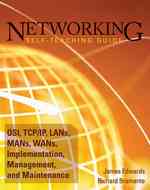 Networking Self-Teaching Guide : OSI, TCP/IP, LAN's, MAN's, WAN's, Implementation, Management, and Maintenance (Wiley Self Teaching Guides)
