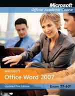 77-601 : Microsoft Office Word 2007 -- Paperback （I.S.ed）